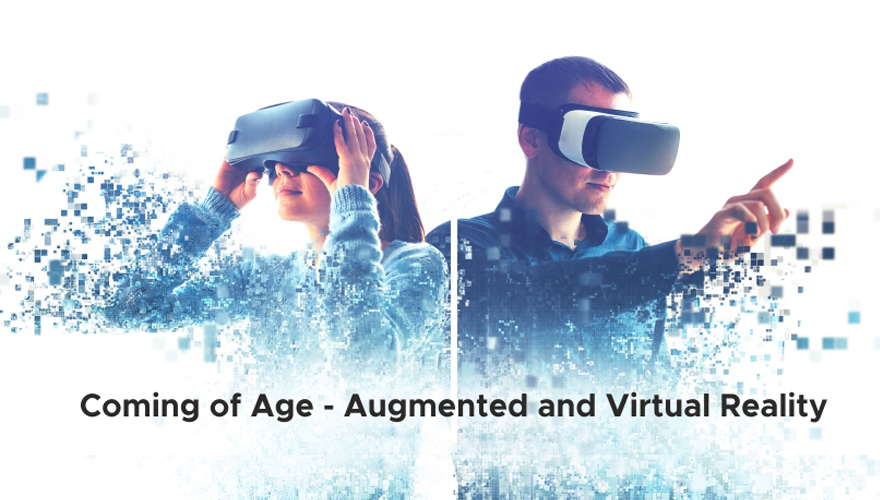 Coming of Age – Augmented and Virtual Reality